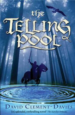 The Telling Pool by David Clement-Davies 9780747572893