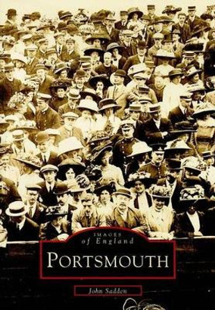 Portsmouth by John Sadden 9780752407777