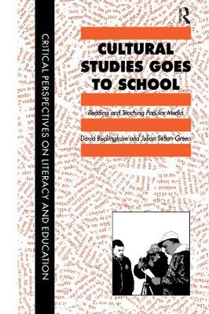 Cultural Studies Goes To School by David Buckingham 9780748401994