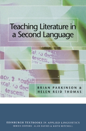 Teaching Literature in a Second Language by Brian Parkinson 9780748612598