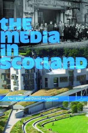 The Media in Scotland by Neil Blain 9780748627998