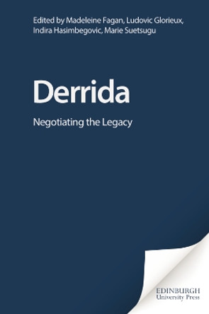 Derrida: Negotiating the Legacy by Madeleine Fagan 9780748625475