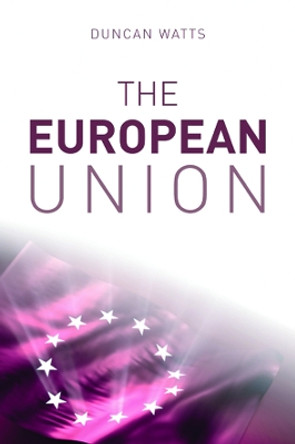 The European Union by Duncan Watts 9780748632985