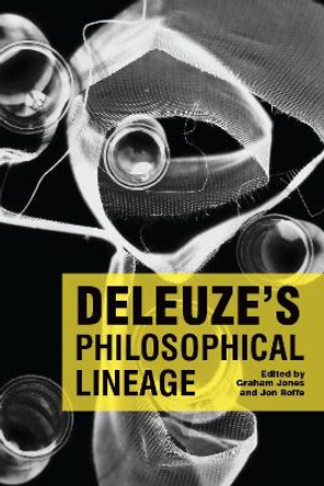 Deleuze's Philosophical Lineage by Dr. Graham Jones 9780748632992