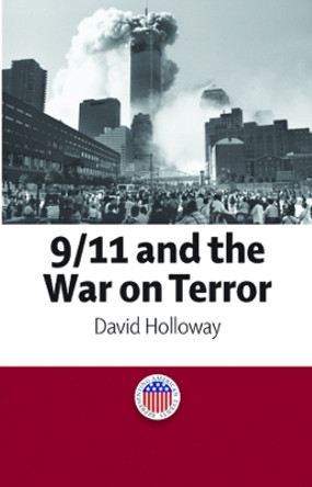 9/11 and the War on Terror by David Holloway 9780748633807