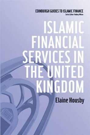 Islamic Financial Services in the United Kingdom by Elaine Housby 9780748639977