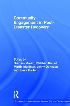 Community Engagement in Post-Disaster Recovery by Graham L. J. Marsh 9781138691650