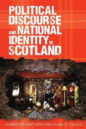 Political Discourse and National Identity in Scotland by Murray Stewart Leith 9780748668588