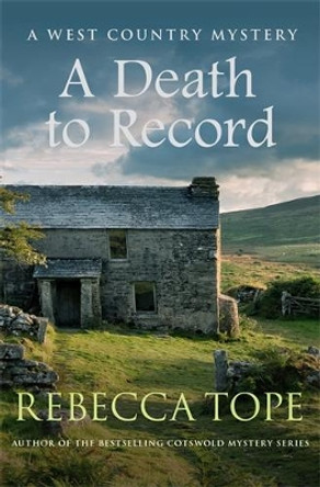 A Death to Record: The riveting countryside mystery by Rebecca Tope 9780749025762