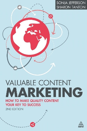 Valuable Content Marketing: How to Make Quality Content Your Key to Success by Sonja Jefferson 9780749473273