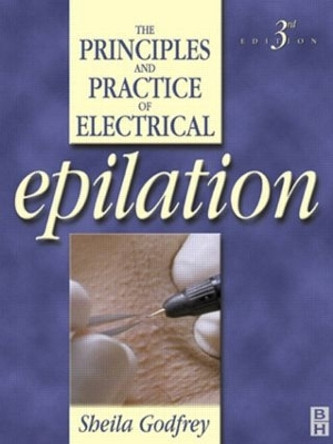 Principles and Practice of Electrical Epilation by Sheila Godfrey 9780750652261