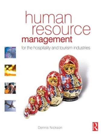 Human Resource Management for the Hospitality and Tourism Industries by Dennis Nickson 9780750665728