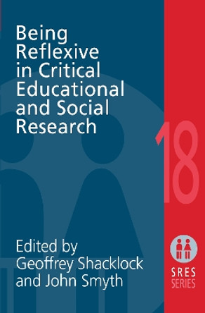 Being Reflexive in Critical and Social Educational Research by Geoffrey Shacklock 9780750707763