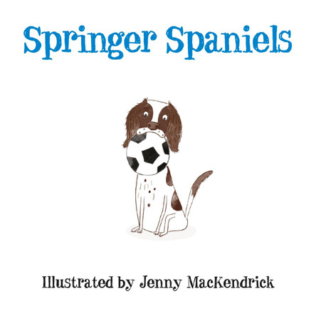 Springer Spaniels by Jenny MacKendrick 9780750963985