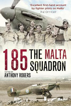 185: The Malta Squadron by Anthony Rogers 9780750966108