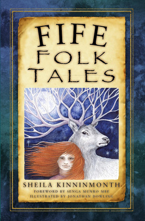 Fife Folk Tales by Sheila Kinninmonth 9780750967532