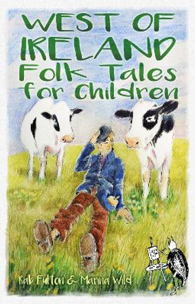 West of Ireland Folk Tales for Children by Rab Swannock Fulton 9780750983723