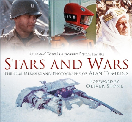 Stars and Wars: The Film Memoirs and Photographs of Alan Tomkins by Alan Tomkins 9780750992565