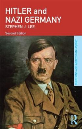 Hitler and Nazi Germany by Stephen J. Lee