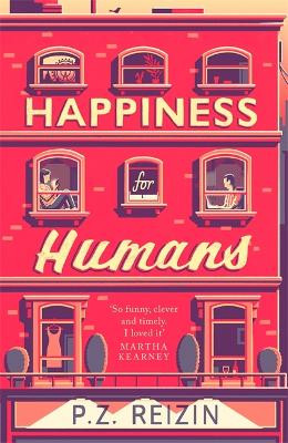 Happiness for Humans: the quirky romantic comedy for anyone looking for their soulmate by P. Z. Reizin 9780751566697