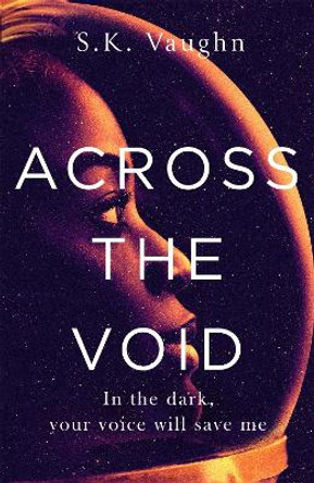 Across the Void by S.K. Vaughn 9780751568226