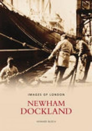 Newham Dockland by Howard Bloch 9780752401072
