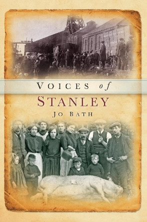 Voices of Stanley by Jo Bath 9780752460376