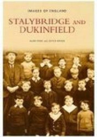 Stalybridge and Dukinfield by Alan Rose 9780752410982