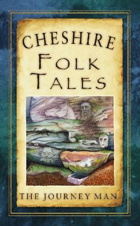 Cheshire Folk Tales by Johnny Gillett 9780752465135