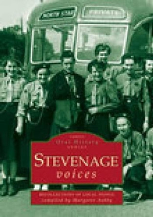 Stevenage Voices by Margaret Ashby 9780752415932