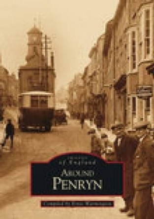 Around Penryn by Ernie Warmington 9780752420981