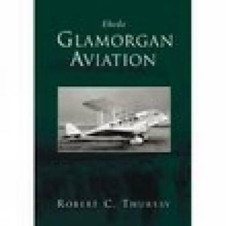 Glamorgan Aviation: Eheda by Robert C. Thursby 9780752427522