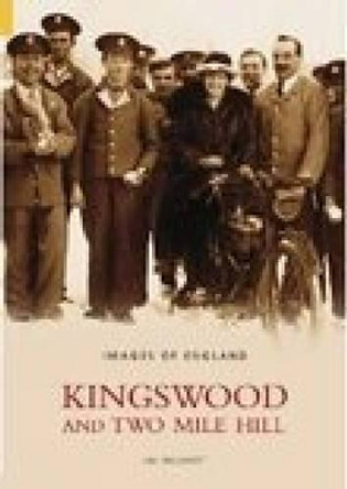Kingswood and Two Mile Hill by Hugh Willmott 9780752433110