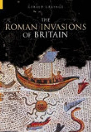 The Roman Invasions of Britain by Gerald Grainge 9780752433387