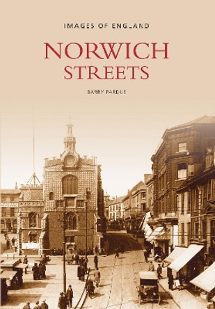 Norwich Streets by Barry Pardue 9780752435053