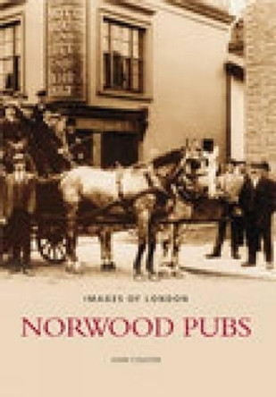 Norwood Pubs by John Coulter 9780752438375