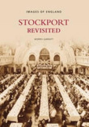 Stockport Revisited by Colin Garratt 9780752441726