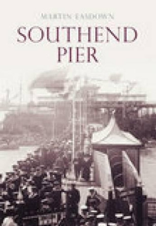 Southend Pier by Martin Easdown 9780752442150