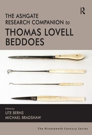 The Ashgate Research Companion to Thomas Lovell Beddoes by Ute Berns 9780754660095