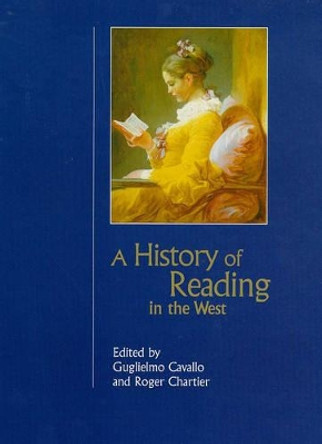 A History of Reading in the West by Guglielmo Cavallo 9780745619361