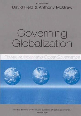 Governing Globalization: Power, Authority and Global Governance by Anthony G. McGrew 9780745627342