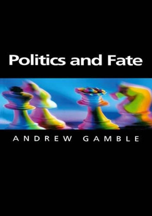 Politics and Fate by Andrew Gamble 9780745621685