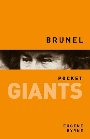 Brunel: pocket GIANTS by Eugene Byrne 9780752497662