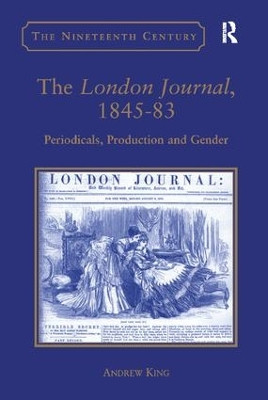 The London Journal, 1845-83: Periodicals, Production and Gender by Andrew King 9780754633433