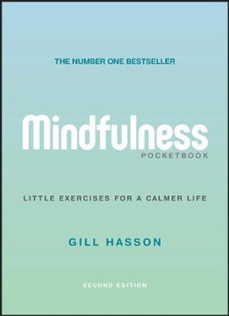 Mindfulness Pocketbook: Little Exercises for a Calmer Life by Gill Hasson