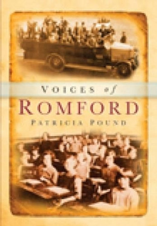 Voices of Romford by J. Pound 9780752447582