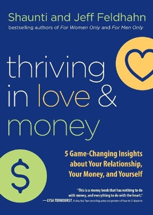 Thriving in Love and Money: 5 Game-Changing Insights about Your Relationship, Your Money, and Yourself by Shaunti Feldhahn 9780764236242