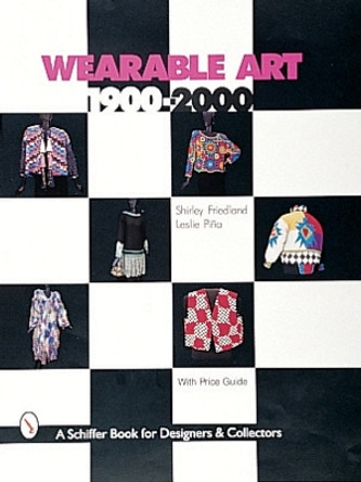 Wearable Art 1900-2000 by Shirley Friedland 9780764307195