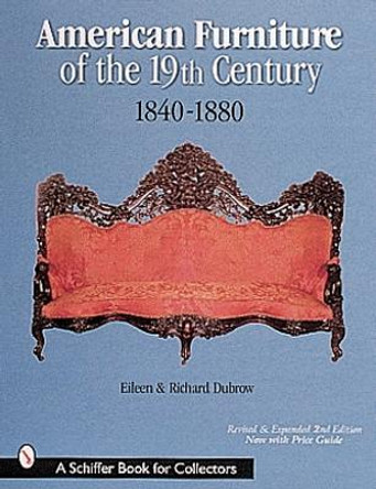 American Furniture of the 19th Century: 1840-1880 by Eileen Dubrow 9780764310805