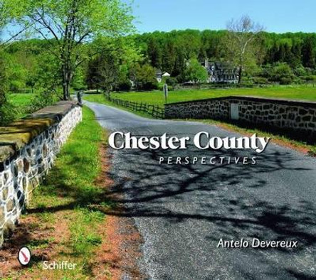 Chester County Perspectives by Antelo Devereux 9780764333125